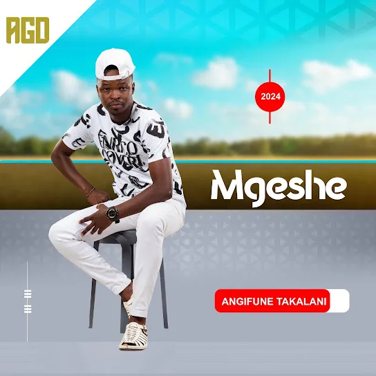 Download Mgeshe Angifune Takalani Album