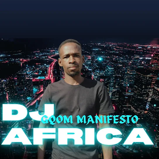 Download DJ Africa Gqom Manifesto EP