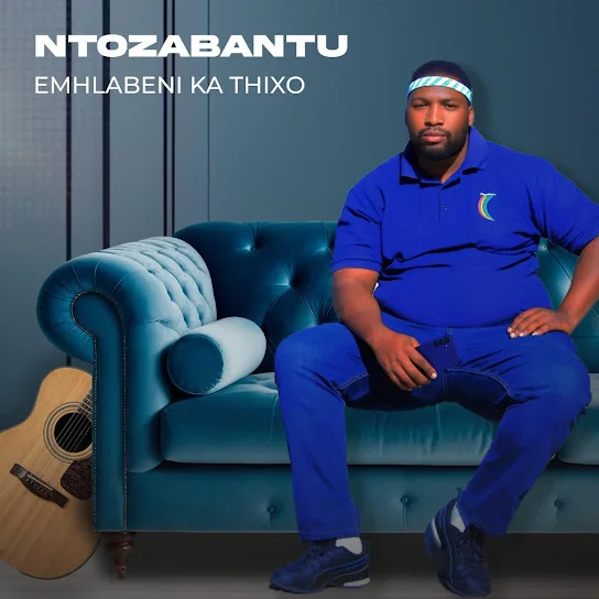Download Ntozabantu EMHLABENI KA THIXO Album