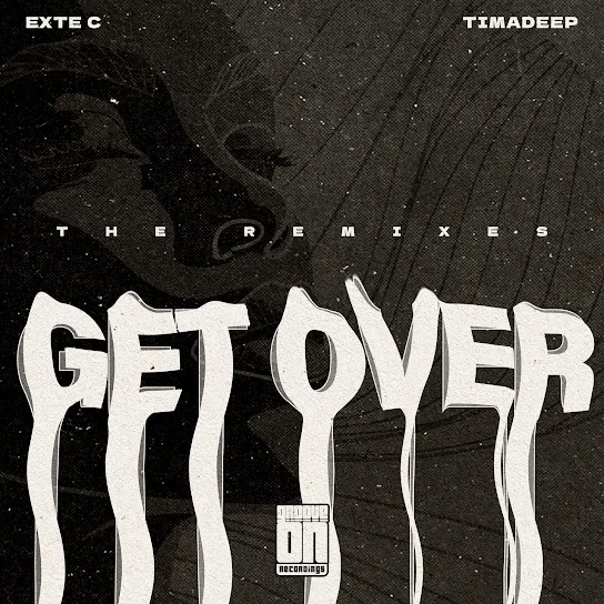 Download Exte C & TimAdeep Get Over (The Remixes) Album