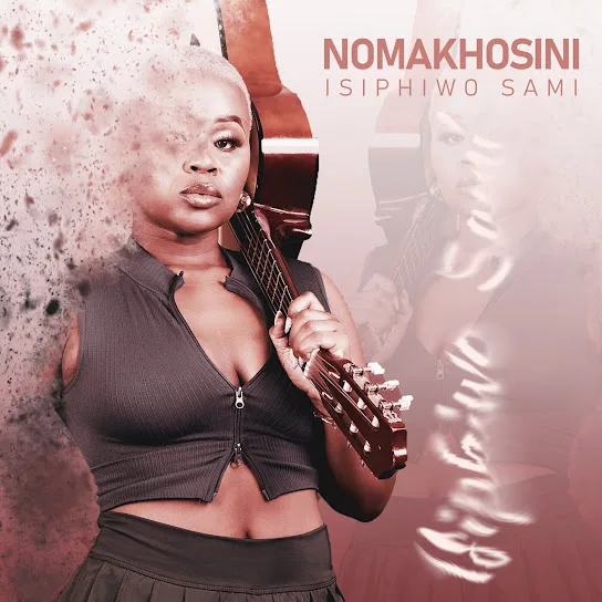 Download Nomakhosini Isiphiwo Sami Album