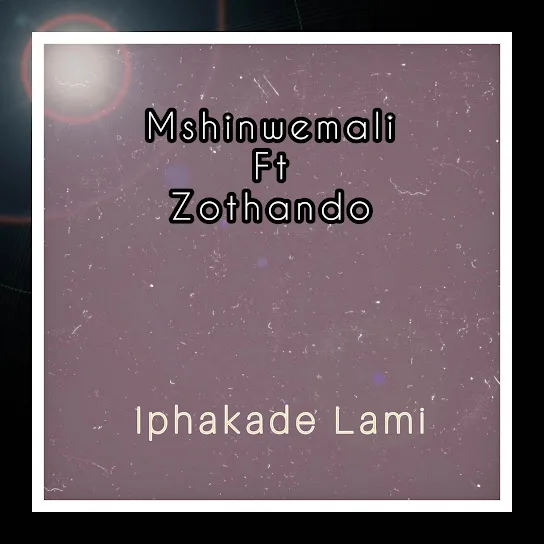 Download Mshinwemali Iphakade Lami EP