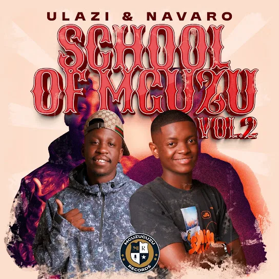 Download ULazi & Navaro School Of MGUZU, Vol. 2 Album