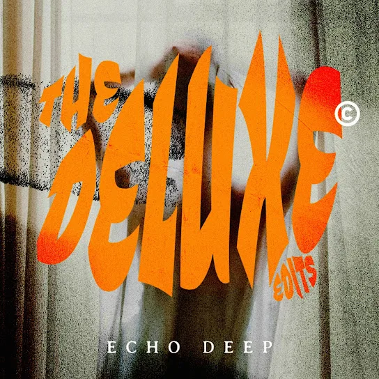 Download Echo Deep The Deluxe Edits EP