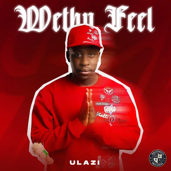 Download uLazi Wethu Feel Album