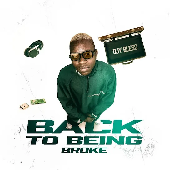 Download Djy Bless Back To Being Broke Album