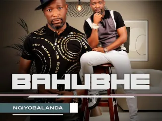 Bahubhe – Emahlathini Mposa.Co.Za